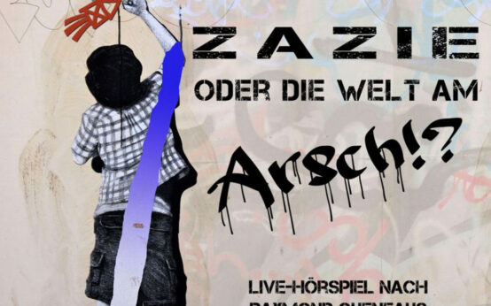 Zazie oder die Welt am Arsch