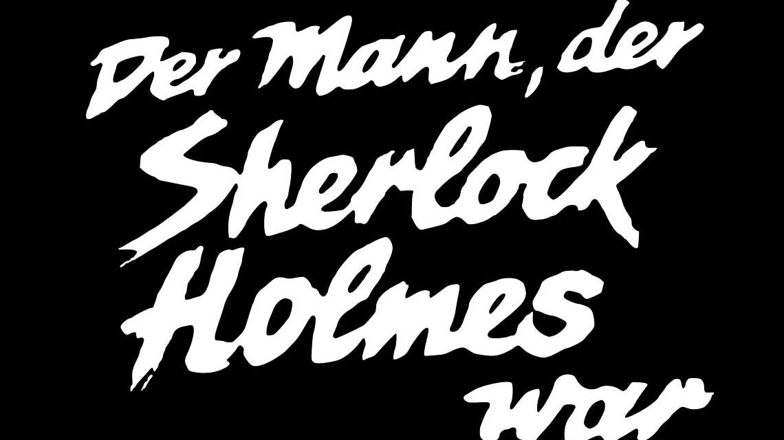 Der Mann der Sherlock Holmes war