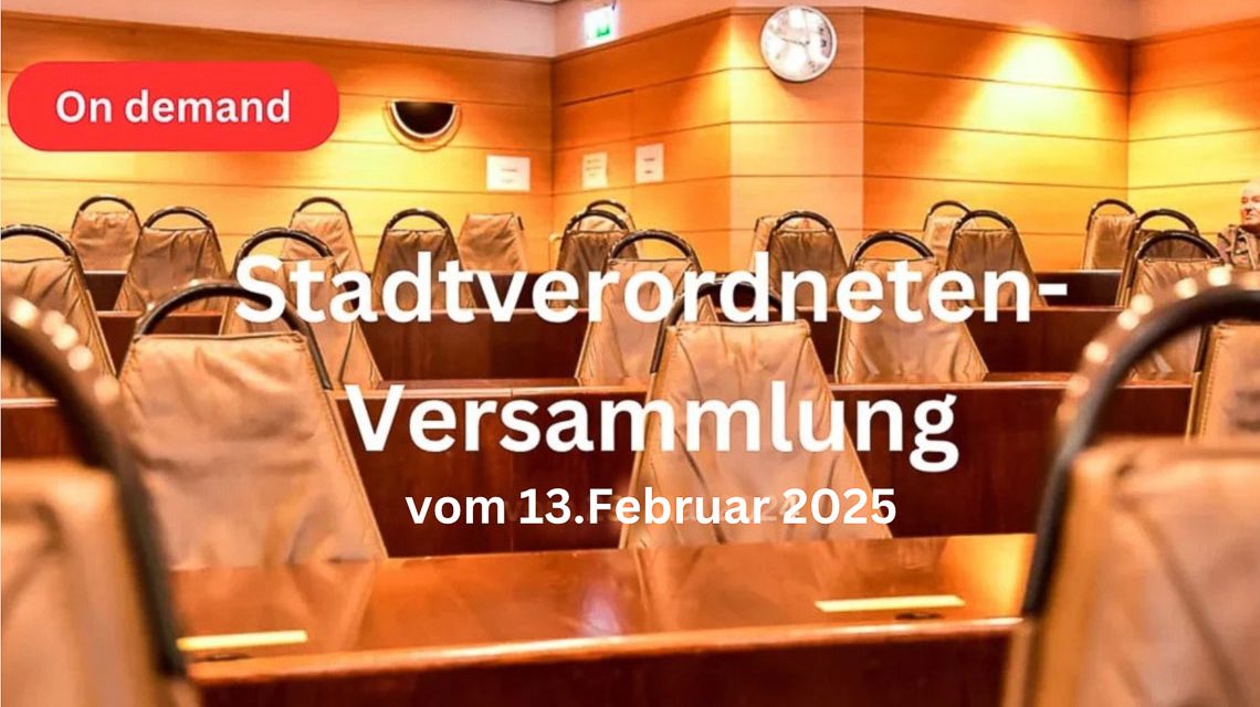 Stadtverordnetenversammlung vom 13. Februar 2025