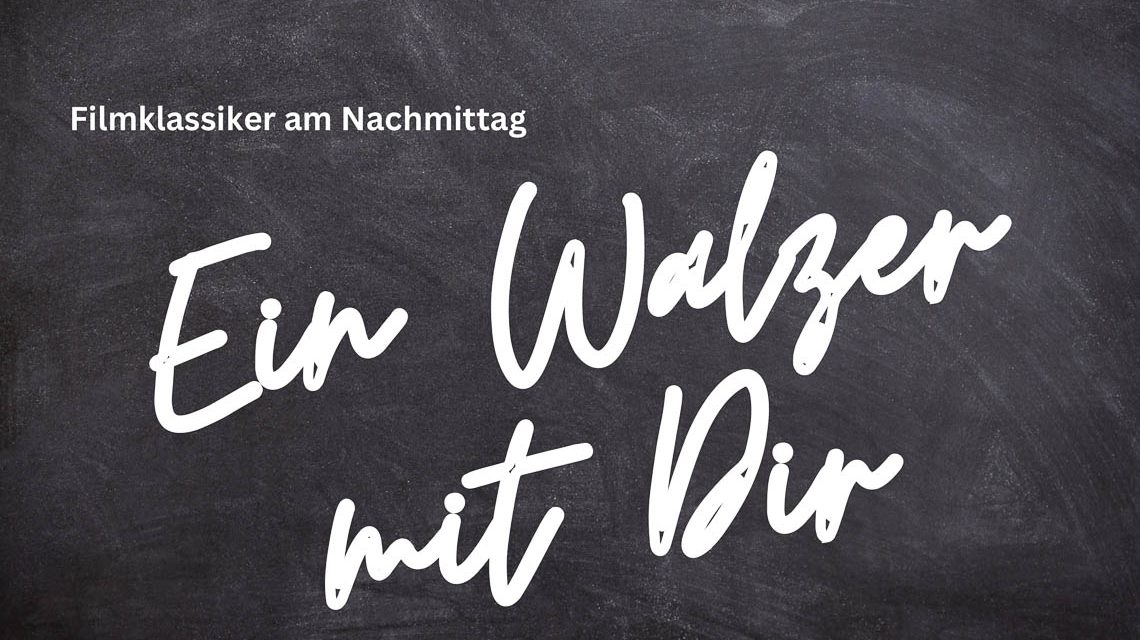 Ein Walzer mit Dir.
