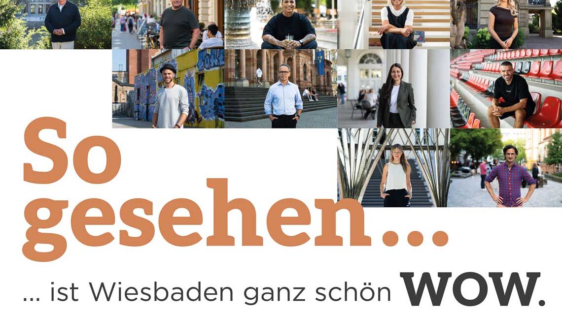 Kampagne „So gesehen ist Wiesbaden ganz schön wow" startet mit dem Stadtfest.
